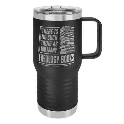 Too Many Theology Books 20oz Insulated Travel Tumbler