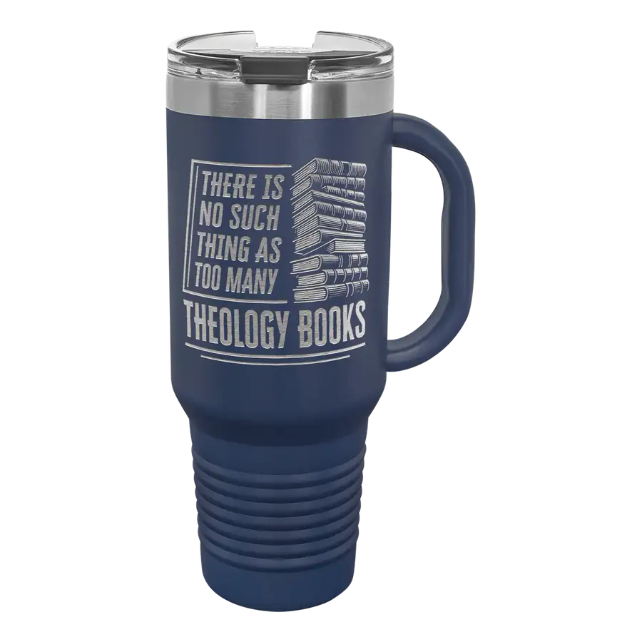 Too Many Theology Books 40 oz Insulated Travel Tumbler