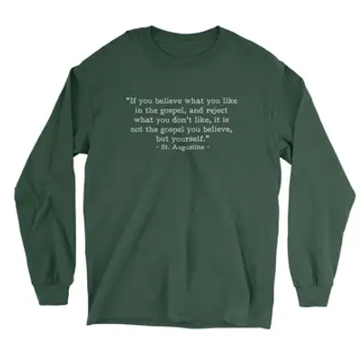 Not the Gospel, but Yourself Augustine (Text Quote) Long Sleeve Tee