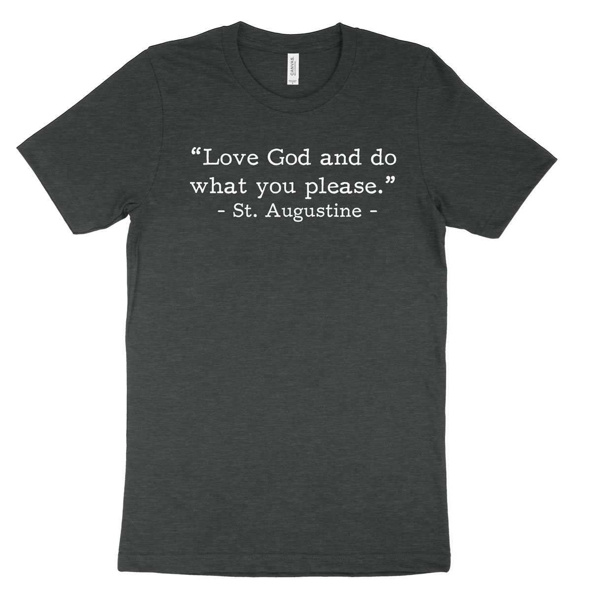 Love God Augustine (Text Quote) Tee