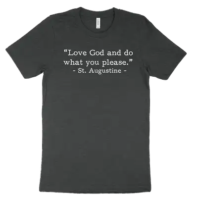 Love God Augustine (Text Quote) Tee