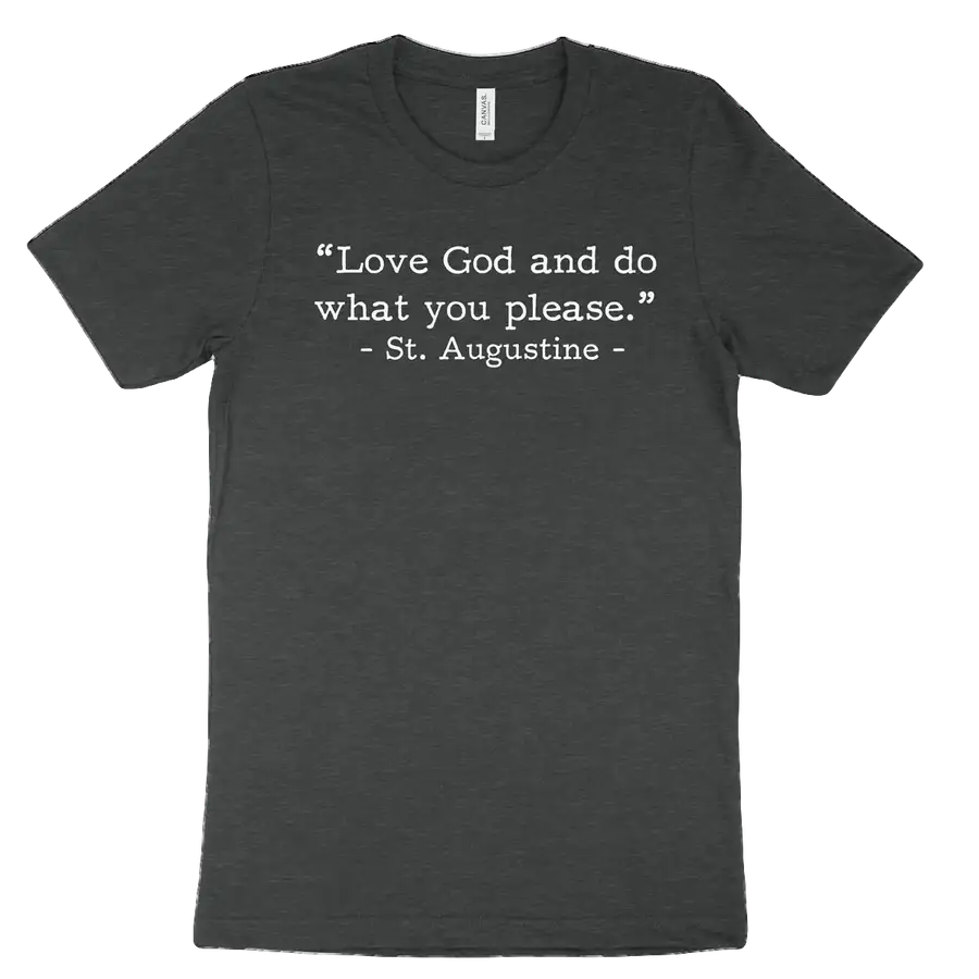 Love God Augustine (Text Quote) Tee