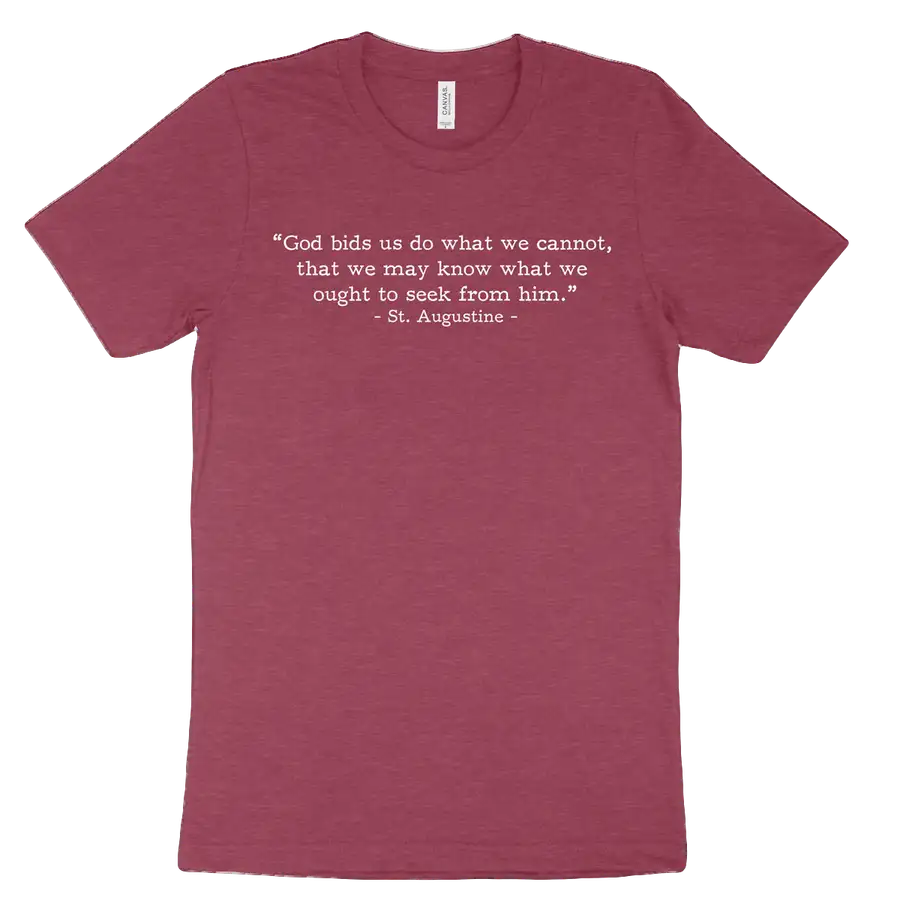 Do What We Cannot Augustine (Text Quote) Tee