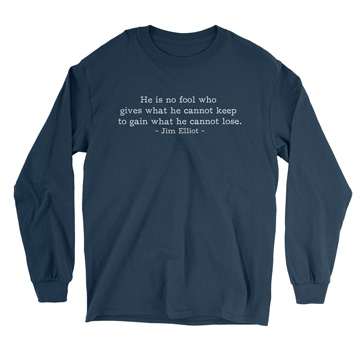 He is No Fool Jim Elliot (Text Quote) Long Sleeve Tee