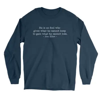 He is No Fool Jim Elliot (Text Quote) Long Sleeve Tee