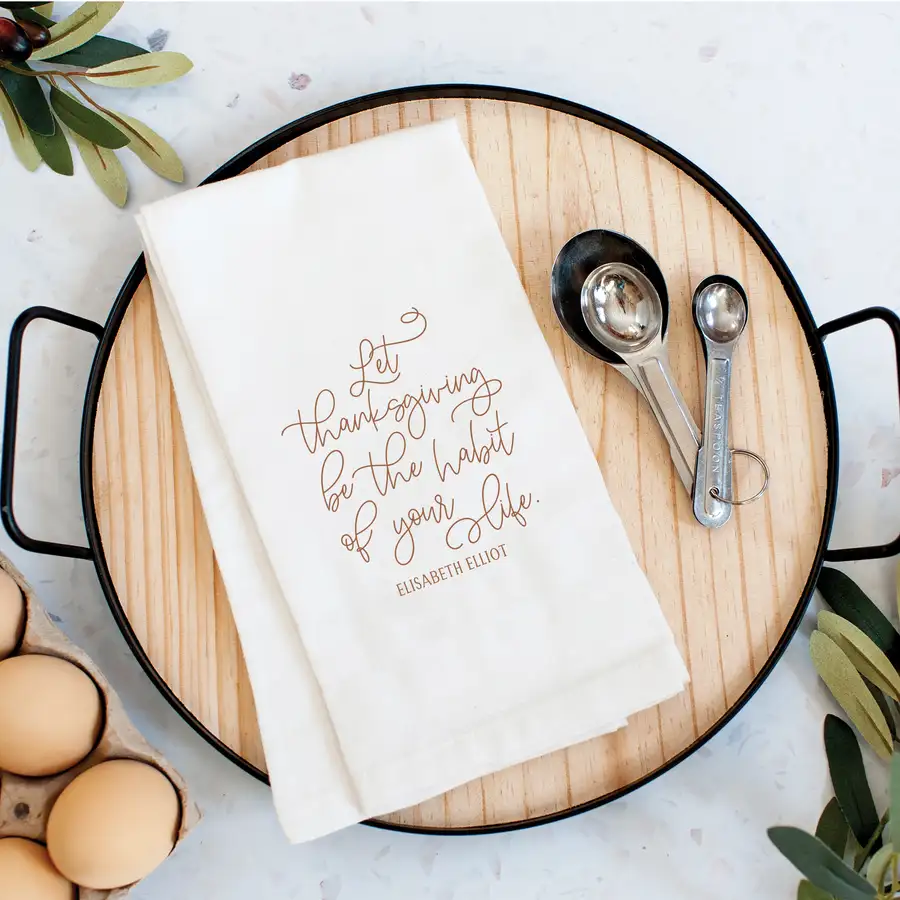 Let Thanksgiving Be The Habit Tea Towel #2