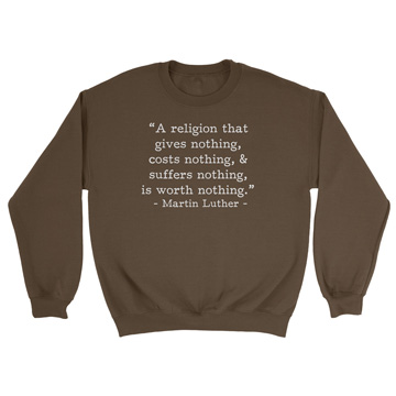 Worth Nothing Luther (Text Quote) Crewneck Sweatshirt