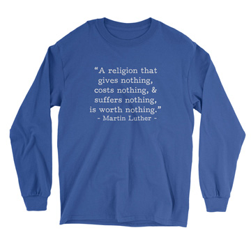 Worth Nothing Luther (Text Quote) Long Sleeve Tee