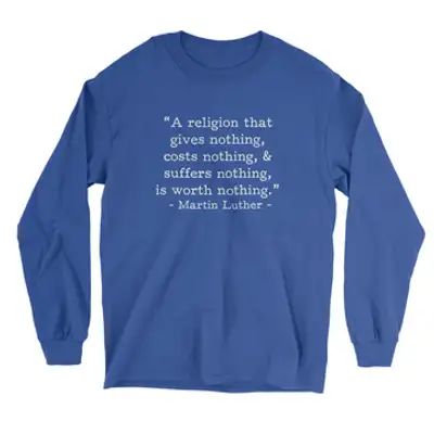 Worth Nothing Luther (Text Quote) Long Sleeve Tee
