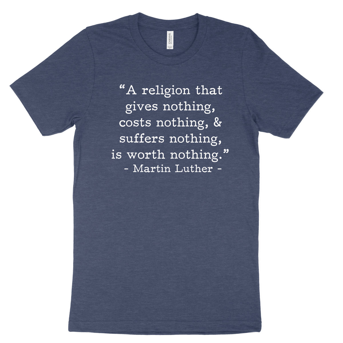 Worth Nothing Luther (Text Quote) Tee