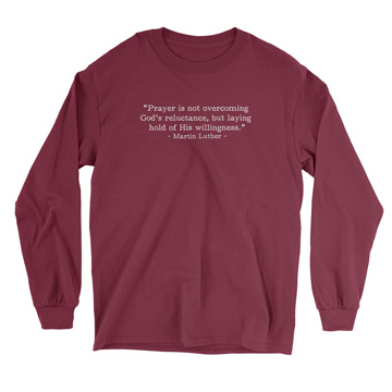 Prayer Luther (Text Quote) Long Sleeve Tee