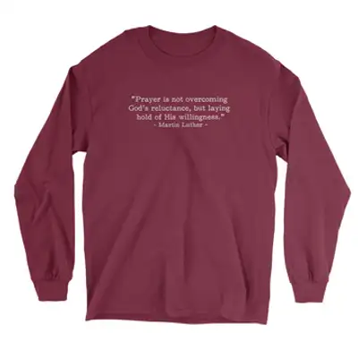 Prayer Luther (Text Quote) Long Sleeve Tee