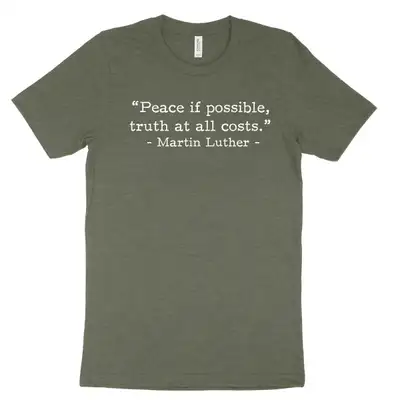 Peace if Possible Luther (Text Quote) Tee