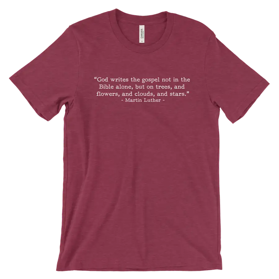 God Writes the Gospel Luther (Text Quote) Tee