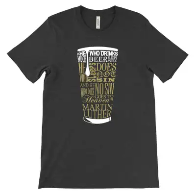Beer Quote Luther Tee