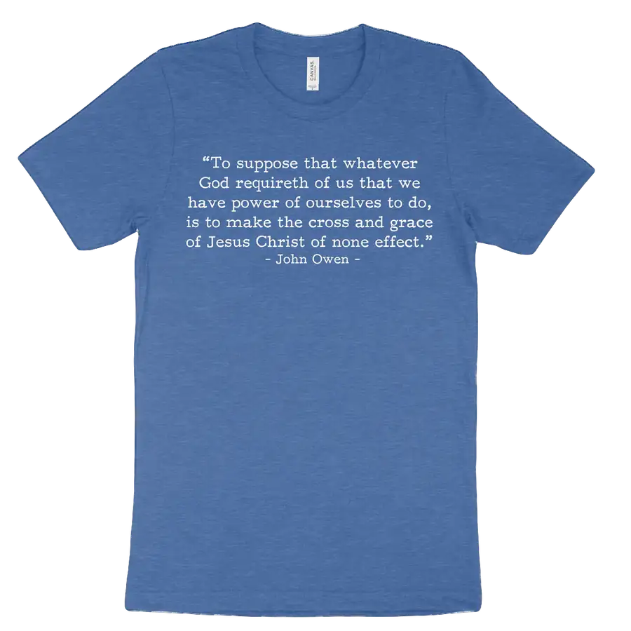 What God Requireth Owen (Text Quote) Tee