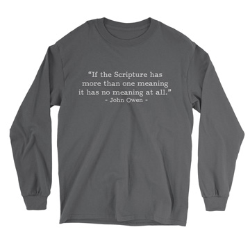 If Scripture Has One Meaning Owen (Text Quote) Long Sleeve Tee
