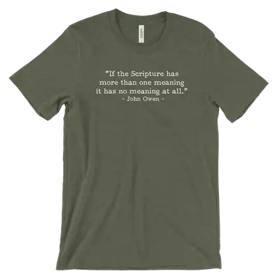 If Scripture Has One Meaning Owen (Text Quote) Tee