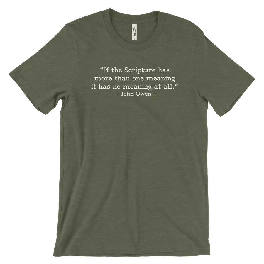 If Scripture Has One Meaning Owen (Text Quote) Tee