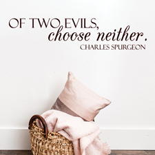 Of Two Evils, Choose Neither Vinyl Wall Statement