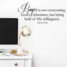 Prayer Is Not Overcoming Reluctance Vinyl Wall Statement