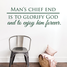 Man's Chief End Vinyl Wall Statement