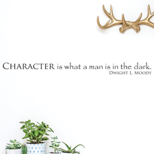 Character Is What a Man Is in the Dark Vinyl Wall Statement