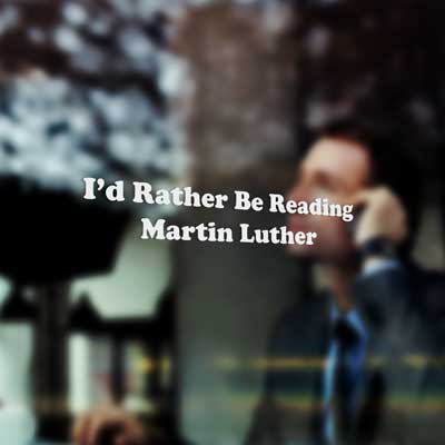 I'd Rather be Reading Martin Luther Vinyl Decal