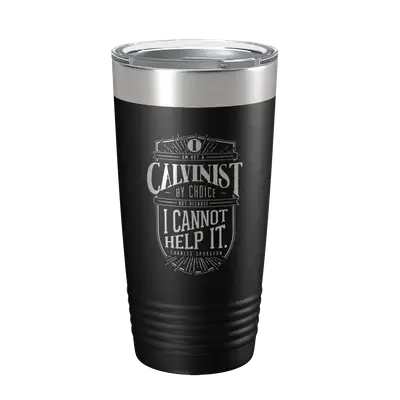 I Am A Calvinist 20oz Insulated Tumbler