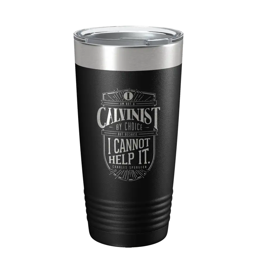 I Am A Calvinist 20oz Insulated Tumbler