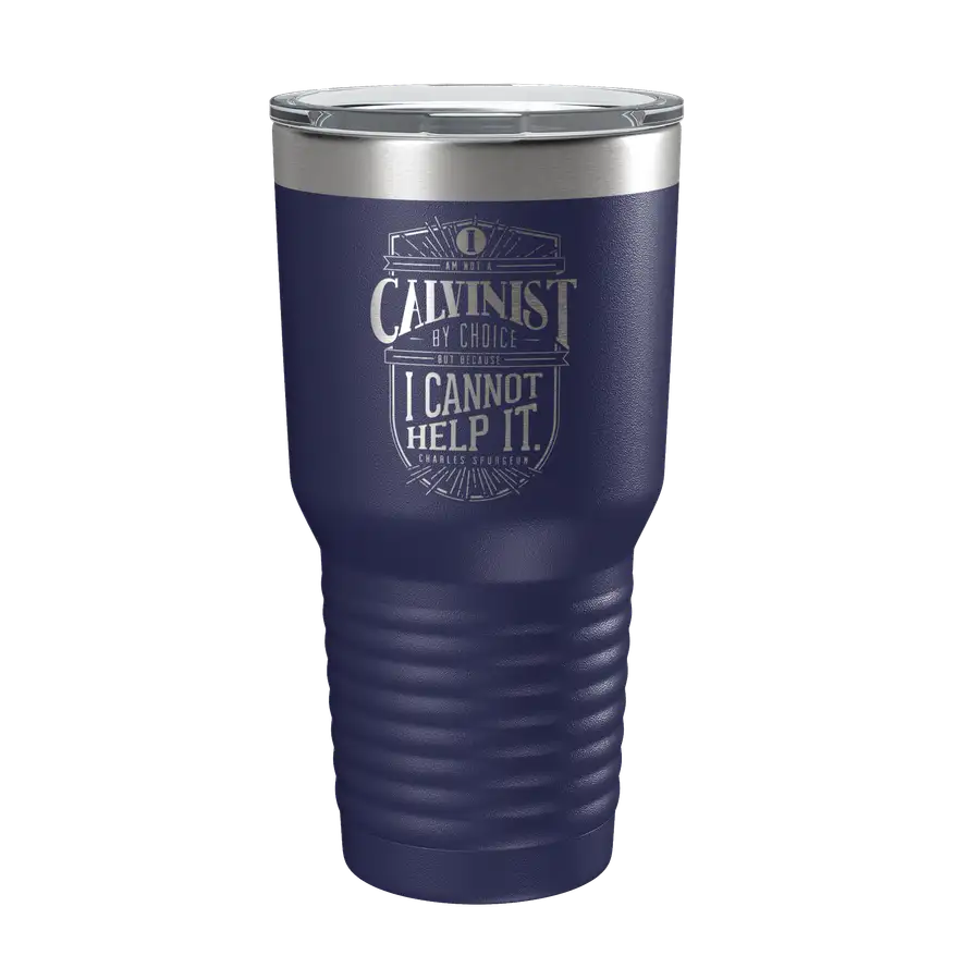 I Am A Calvinist 30oz Insulated Tumbler