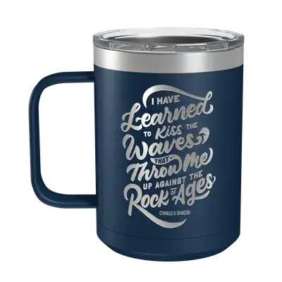 I Have Learned To Kiss 15oz Insulated Camp Mug