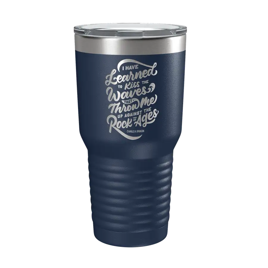 I Have Learned To Kiss 30oz Insulated Tumbler