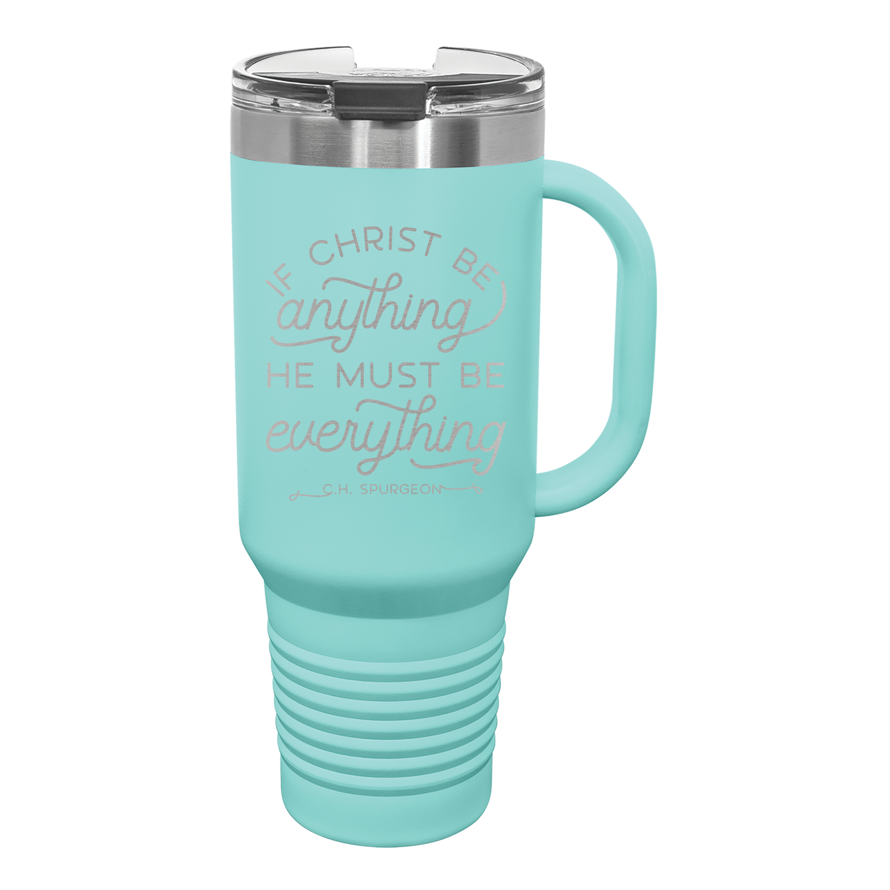 If Christ Be Anything 40 oz Insulated Travel Tumbler