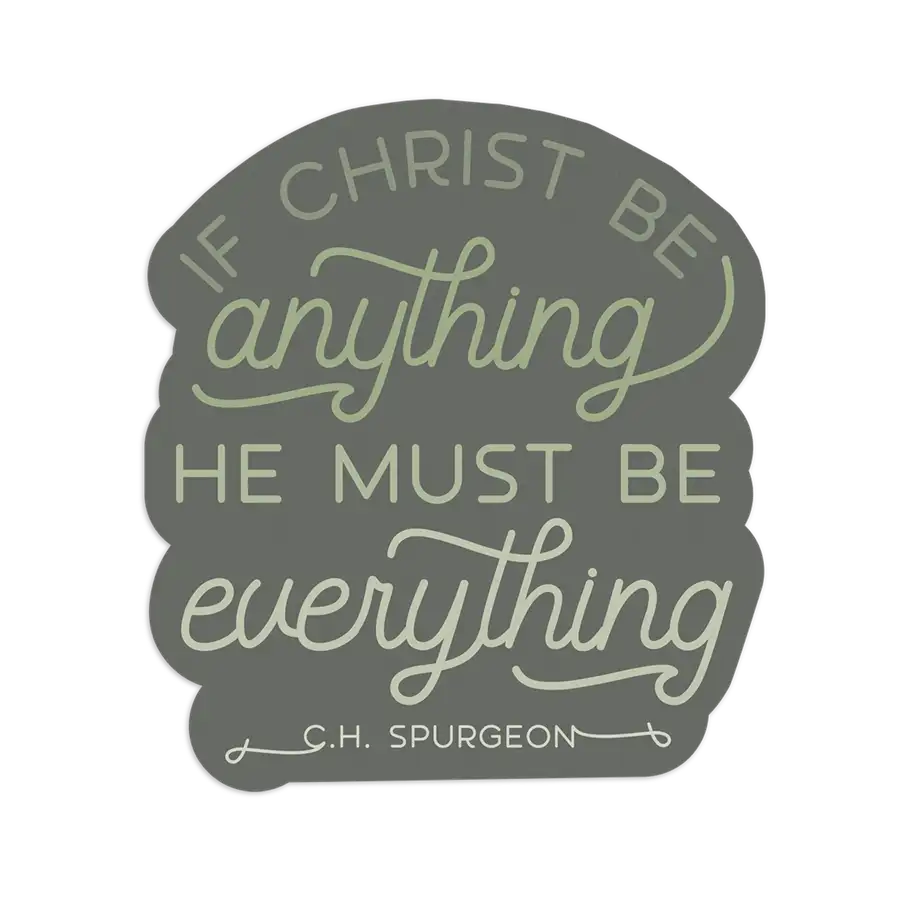 If Christ Be Anything Sticker #2
