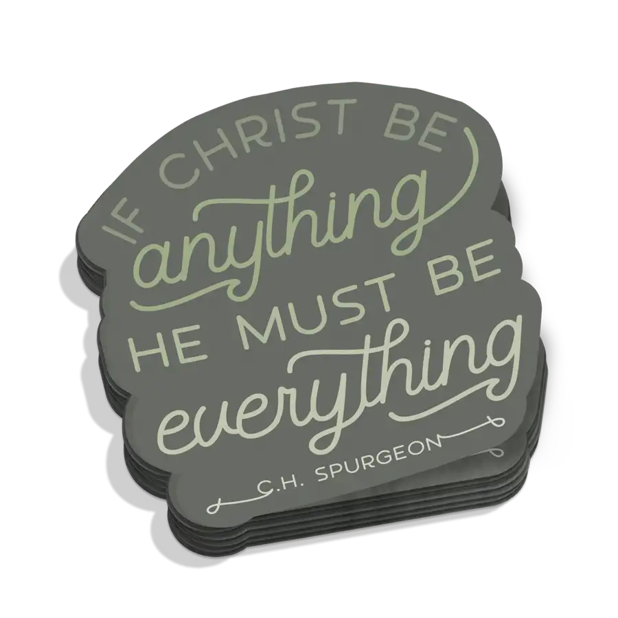 If Christ Be Anything Sticker