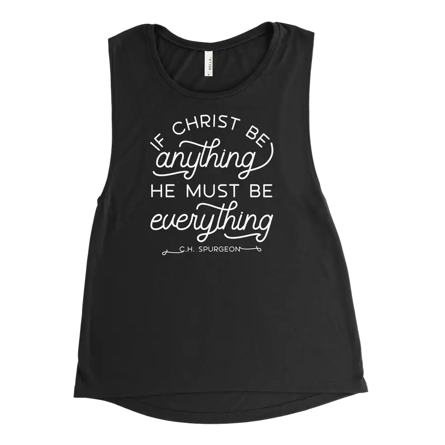 If Christ Be Anything Muscle Tank