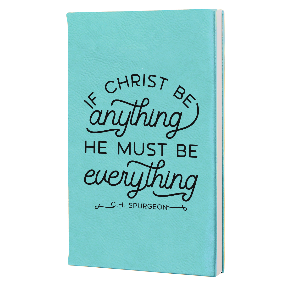 Christ Be Anything Leatherette Hardcover Journal