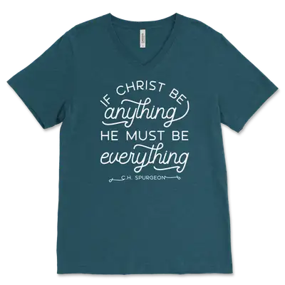 If Christ Be Anything V‐Neck Tee