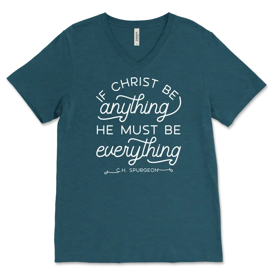 If Christ Be Anything V&dash;Neck Tee