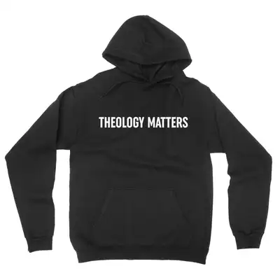 Theology Matters Hoodie