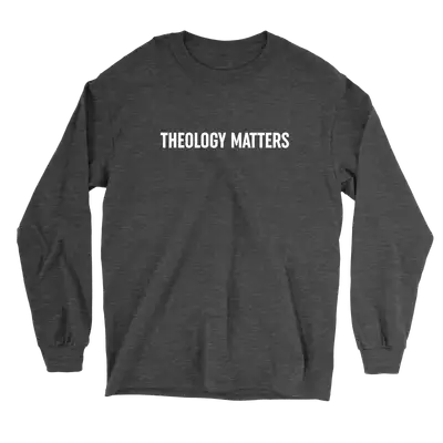 Theology Matters Long Sleeve Tee
