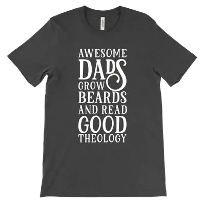 Awesome Dads Grow Beards Tee