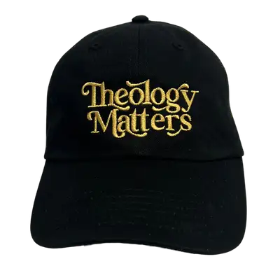 Theology Matters Embroidered Dad Hat