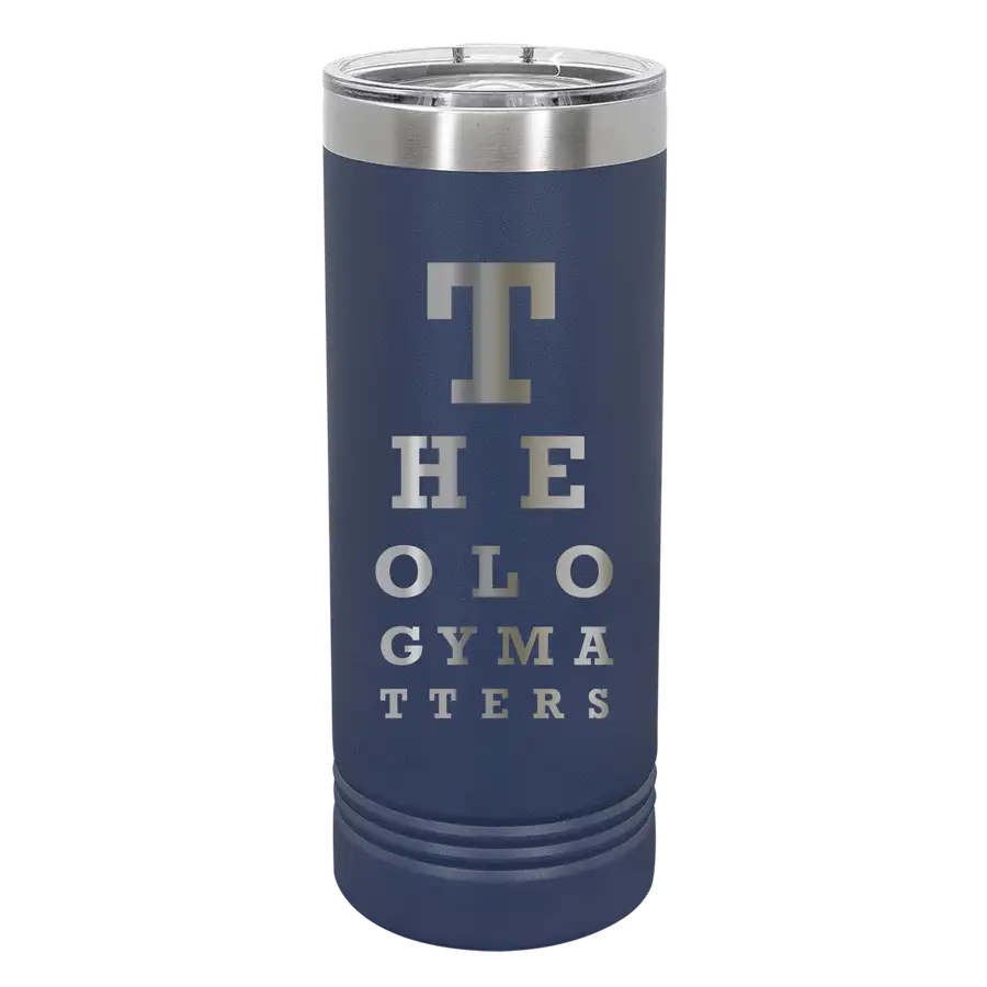 Theology Matters Eye Chart 22oz Insulated Skinny Tumbler