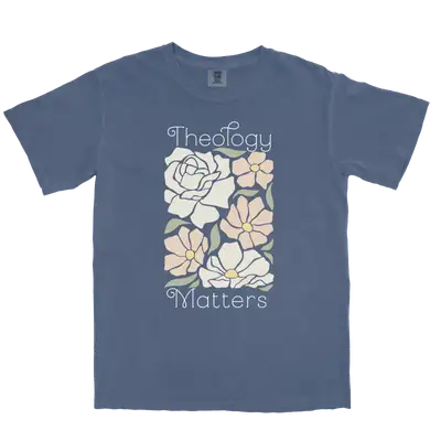 Theology Matters Floral Comfort Colors Heavyweight Tee