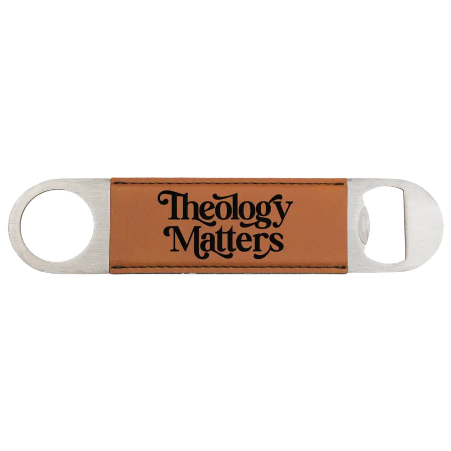 Theology Matters Bottle Opener