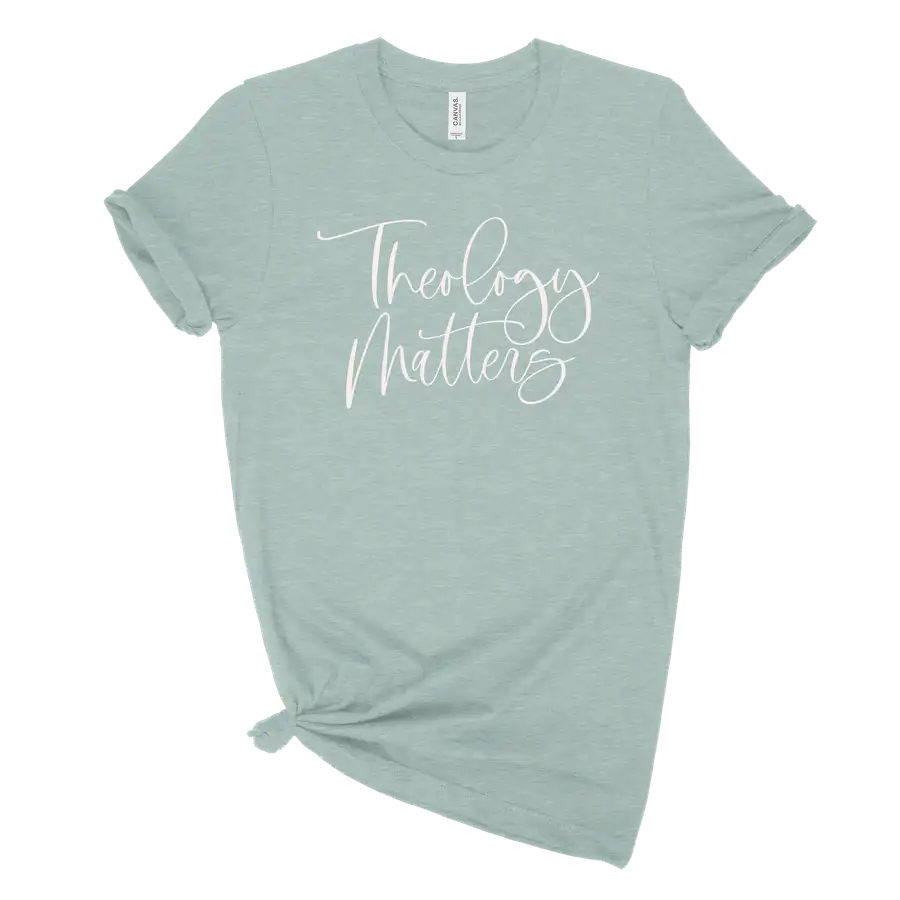 Theology Matters Quick Ship Tee