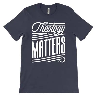 Theology Matters Retro Quick Ship Tee