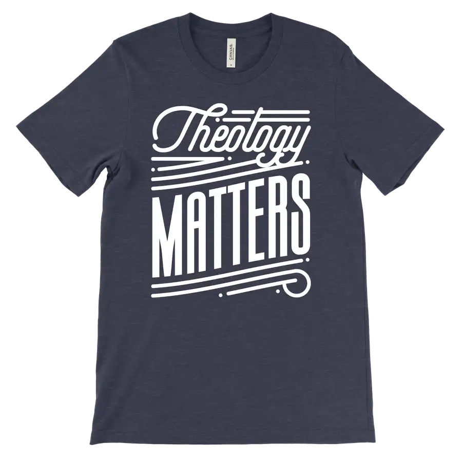 Theology Matters Retro Quick Ship Tee